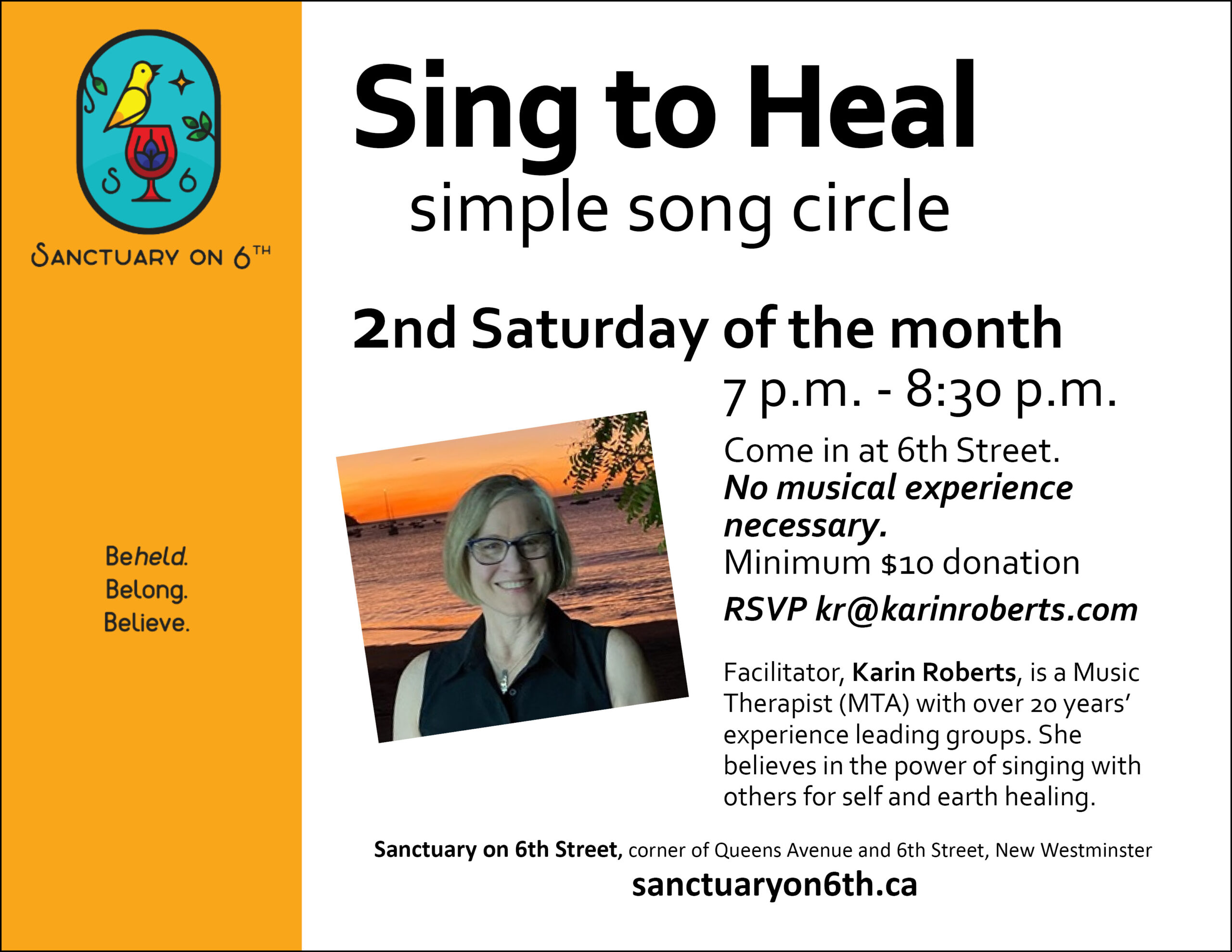 Sing to Heal: toning, chanting, song circle<br />
2nd Saturday of each month, 7 p.m. - 8:30 at Sanctuary on 6th, corner of 6th Street and Queens Avenue, New Westminster. Come in off of 6th Street